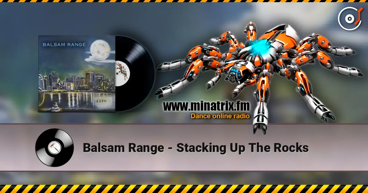 Balsam Range - Stacking Up The Rocks online in hoher Qualität hören | Minatrix.FM
