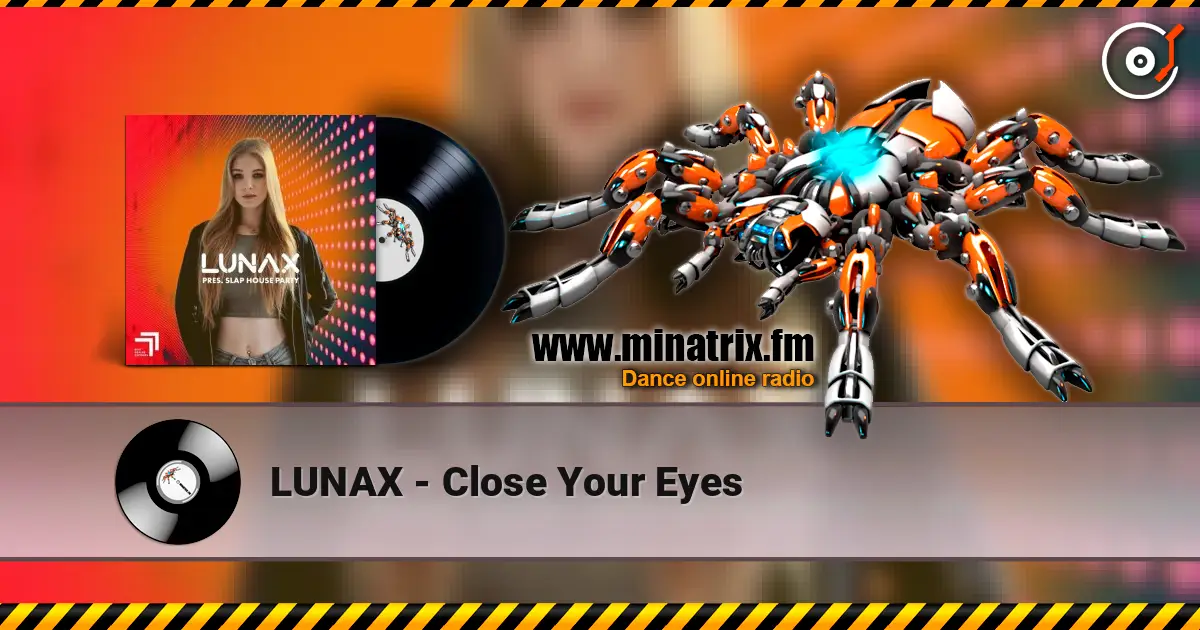 LUNAX - Close Your Eyes online in hoher Qualität hören | Minatrix.FM