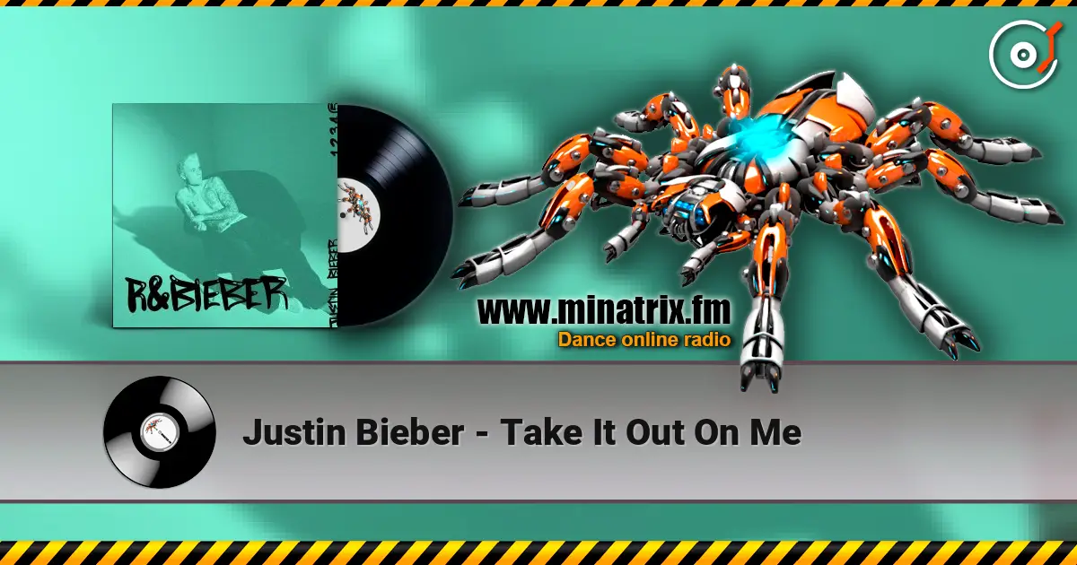 Justin Bieber - Take It Out On Me online in hoher Qualität hören | Minatrix.FM