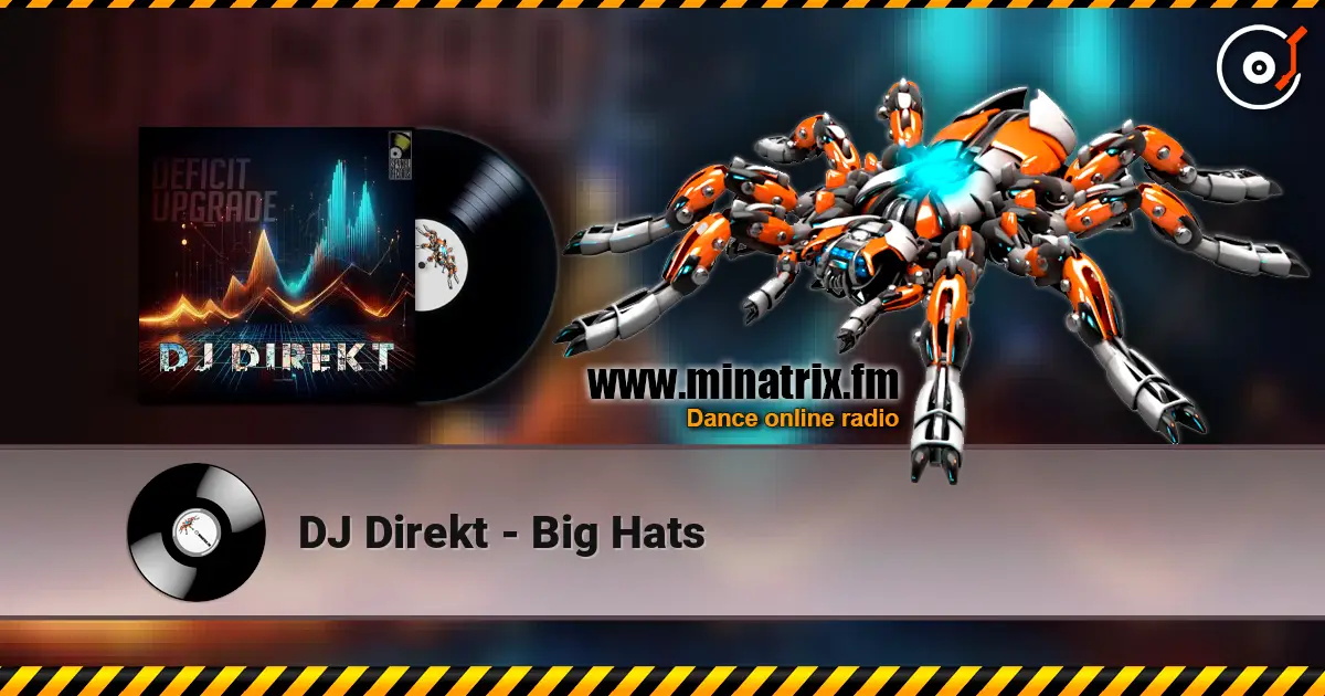 DJ Direkt - Big Hats online in hoher Qualität hören | Minatrix.FM