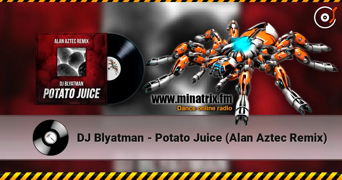 DJ Blyatman - Potato Juice (Alan Aztec Remix) online in hoher Qualität hören | Minatrix.FM