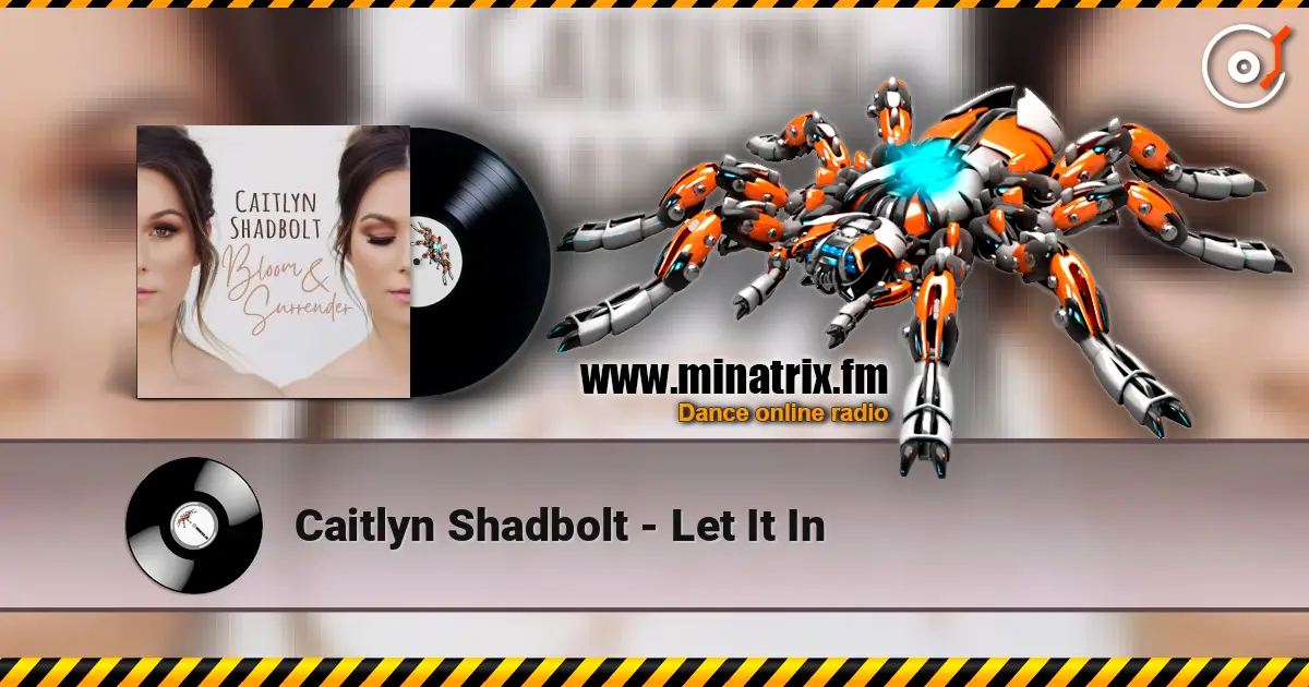 Caitlyn Shadbolt - Let It In online in hoher Qualität hören | Minatrix.FM