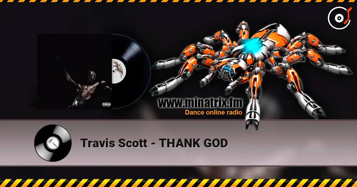 Travis Scott - THANK GOD online in hoher Qualität hören | Minatrix.FM