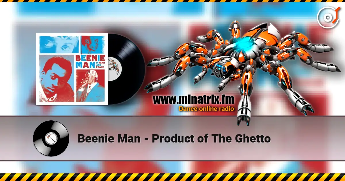 Beenie Man - Product of The Ghetto online in hoher Qualität hören | Minatrix.FM