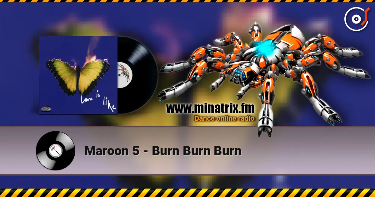Maroon 5 - Burn Burn Burn online in hoher Qualität hören | Minatrix.FM