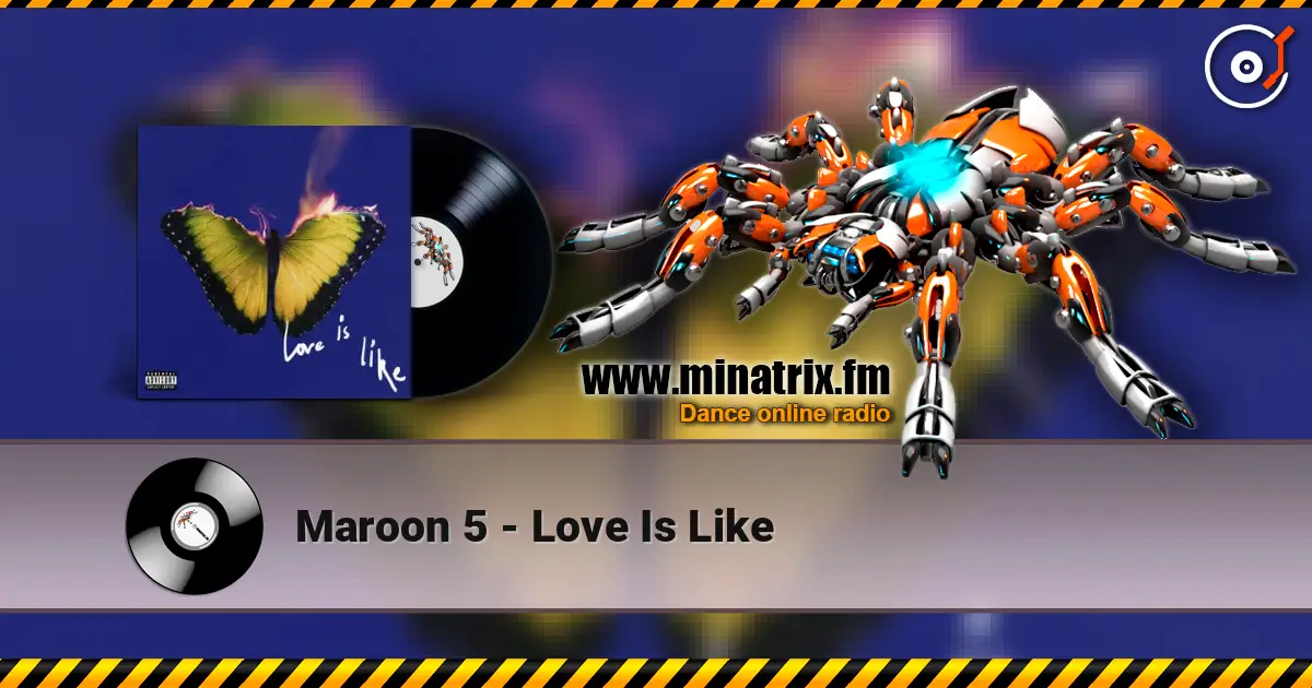 Maroon 5 - Love Is Like online in hoher Qualität hören | Minatrix.FM