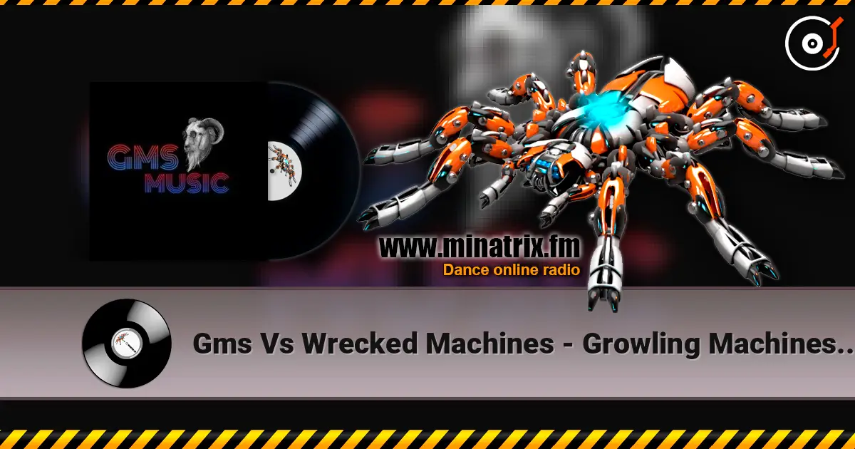 Gms Vs Wrecked Machines - Growling Machines (Remix) online in hoher Qualität hören | Minatrix.FM