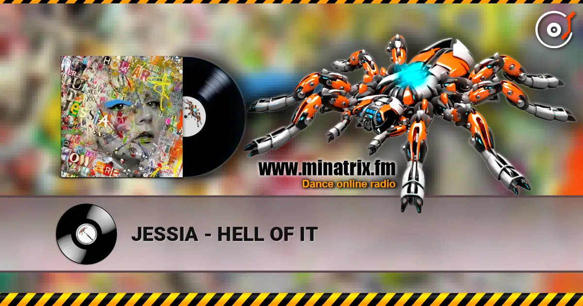 JESSIA - HELL OF IT online in hoher Qualität hören | Minatrix.FM