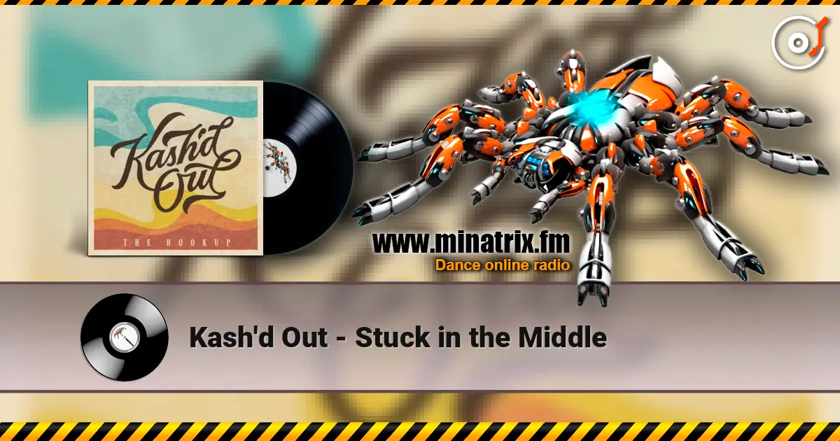 Kash'd Out - Stuck in the Middle online in hoher Qualität hören | Minatrix.FM