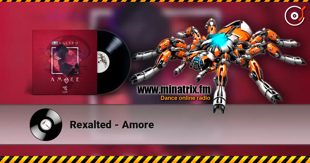 Rexalted - Amore online in hoher Qualität hören | Minatrix.FM