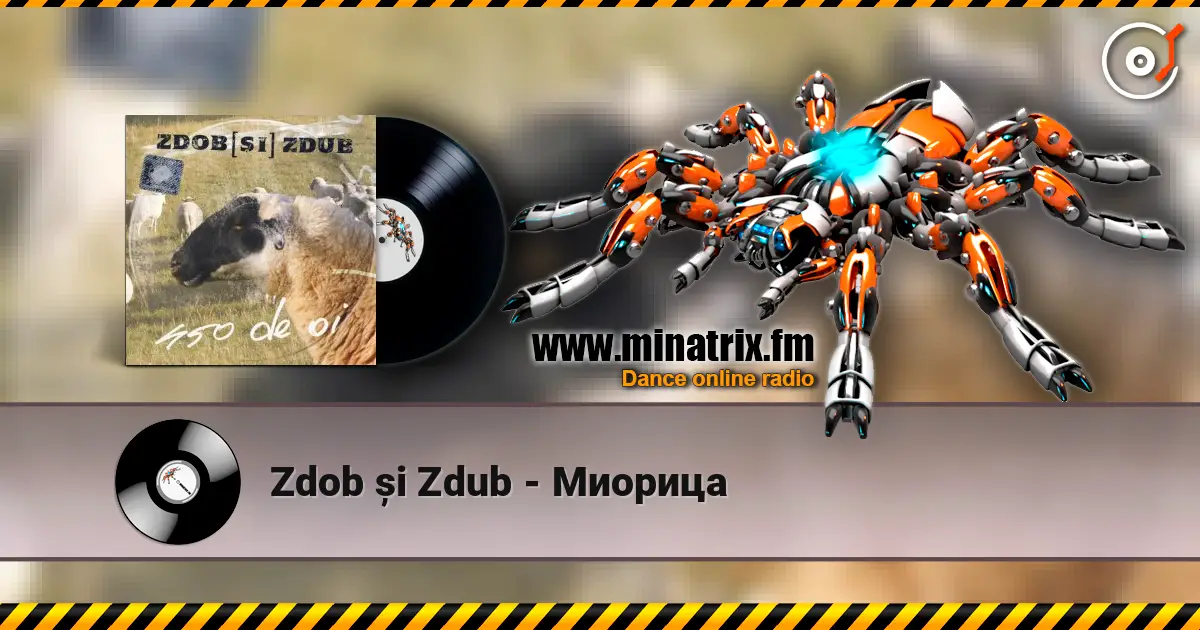 Zdob și Zdub - Миорица online in hoher Qualität hören | Minatrix.FM