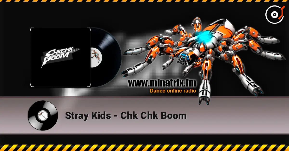 Stray Kids - Chk Chk Boom online in hoher Qualität hören | Minatrix.FM