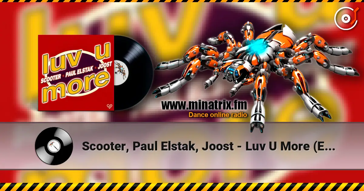 Scooter, Paul Elstak, Joost - Luv U More (Extended Mix) online in hoher Qualität hören | Minatrix.FM