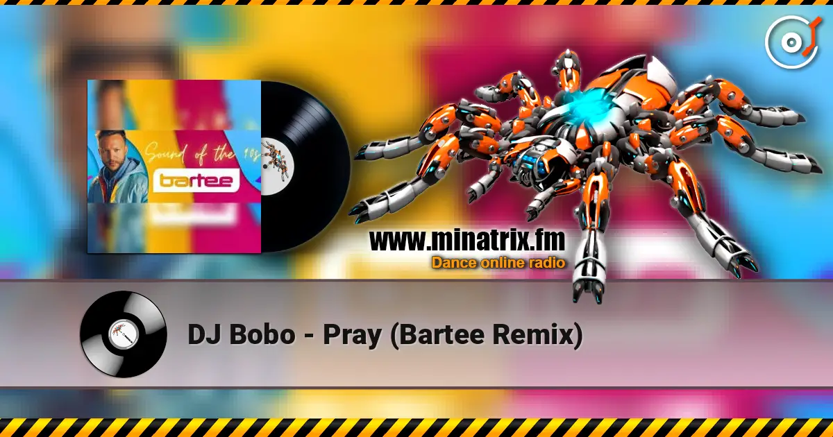 DJ Bobo - Pray (Bartee Remix) online in hoher Qualität hören | Minatrix.FM