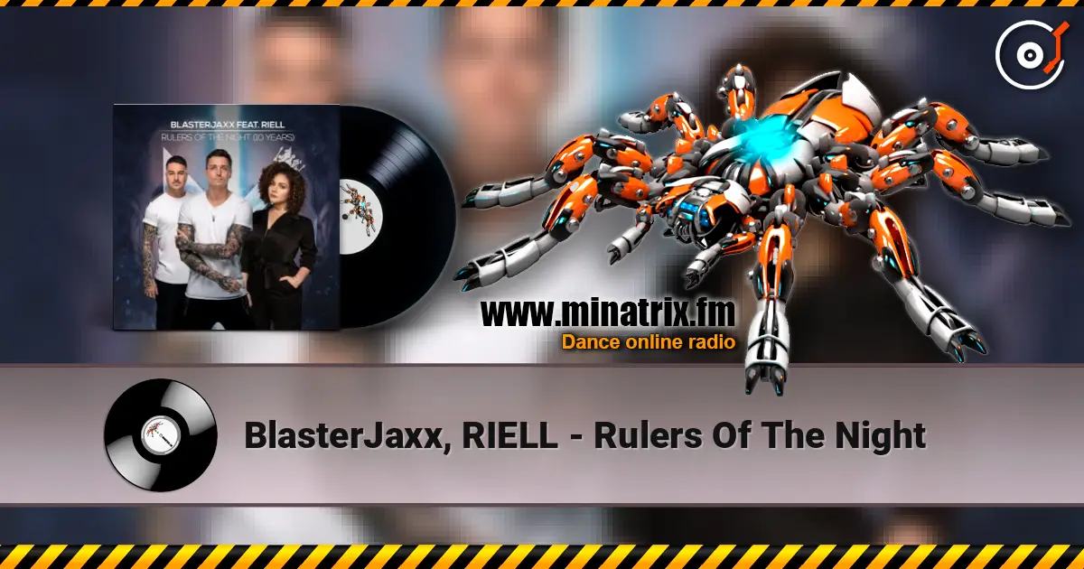 BlasterJaxx, RIELL - Rulers Of The Night online in hoher Qualität hören | Minatrix.FM