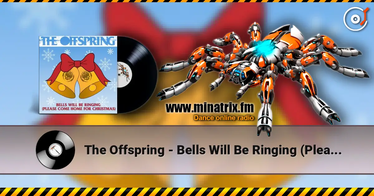 The Offspring - Bells Will Be Ringing (Please Come Home For Christmas) online in hoher Qualität hören | Minatrix.FM