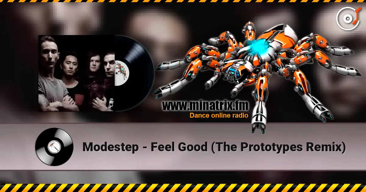 Modestep - Feel Good (The Prototypes Remix) online in hoher Qualität hören | Minatrix.FM