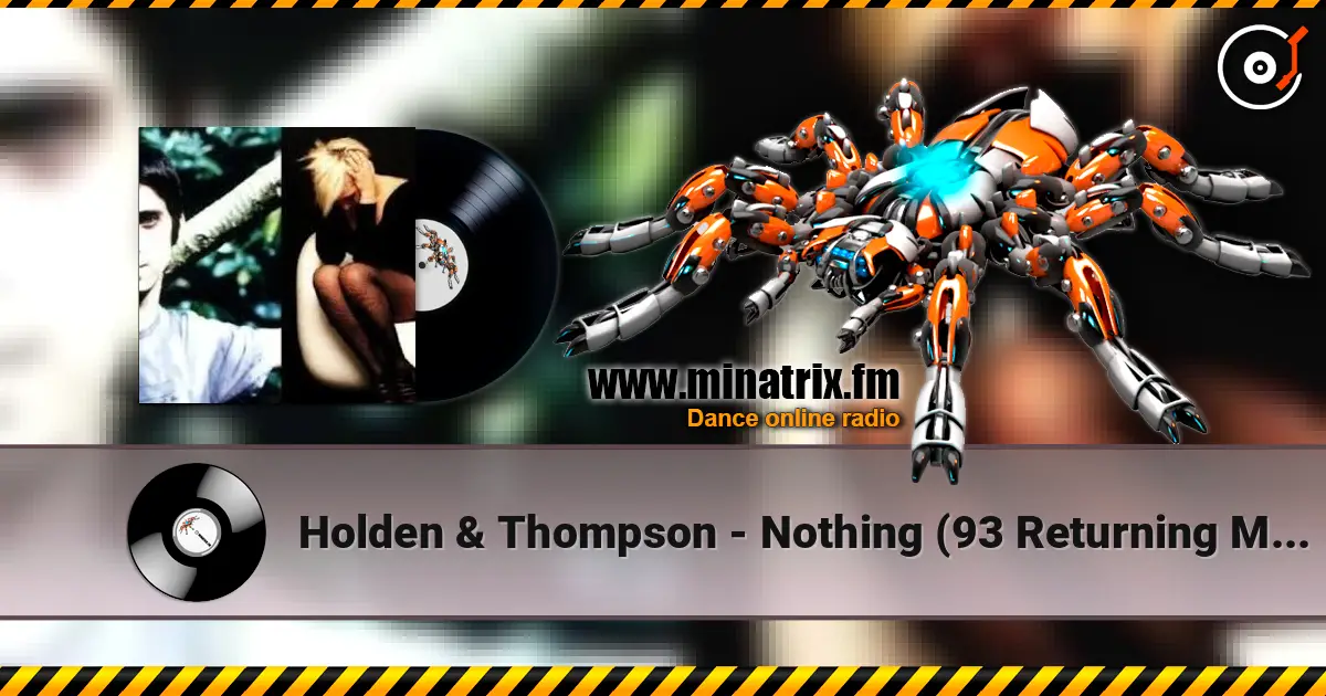 Holden & Thompson - Nothing (93 Returning Mix) online in hoher Qualität hören | Minatrix.FM