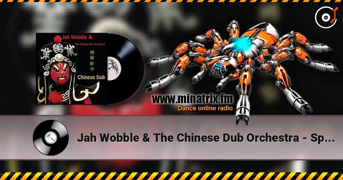 Jah Wobble & The Chinese Dub Orchestra - Space online in hoher Qualität hören | Minatrix.FM