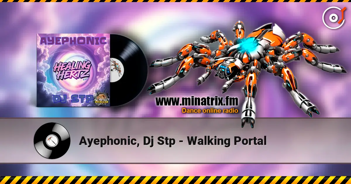 Ayephonic, Dj Stp - Walking Portal online in hoher Qualität hören | Minatrix.FM