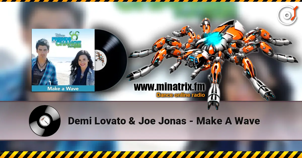 Demi Lovato & Joe Jonas - Make A Wave online in hoher Qualität hören | Minatrix.FM
