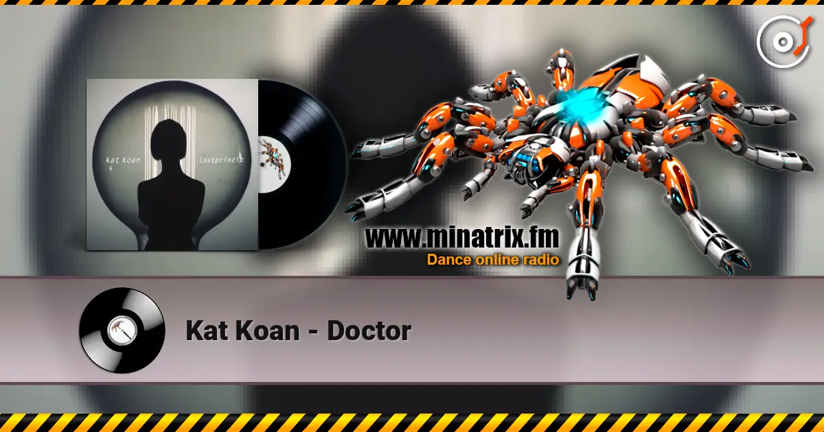 Kat Koan - Doctor online in hoher Qualität hören | Minatrix.FM