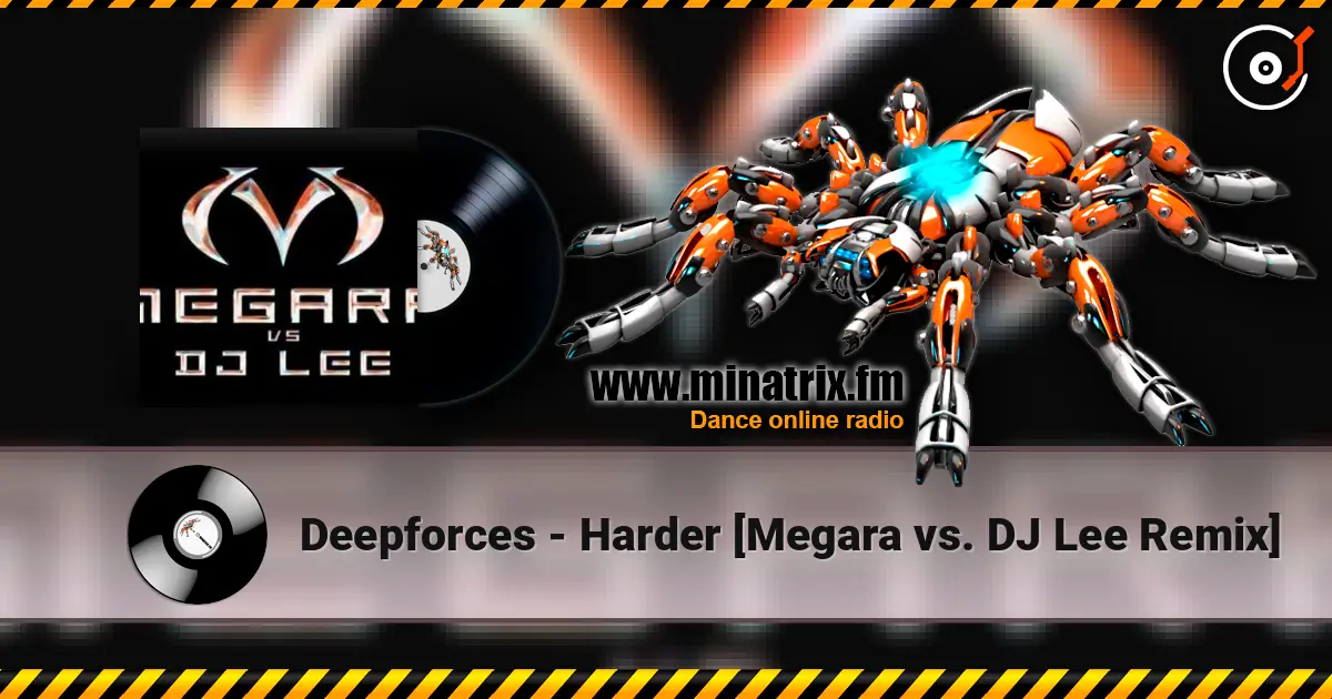 Deepforces - Harder [Megara vs. DJ Lee Remix] online in hoher Qualität hören | Minatrix.FM