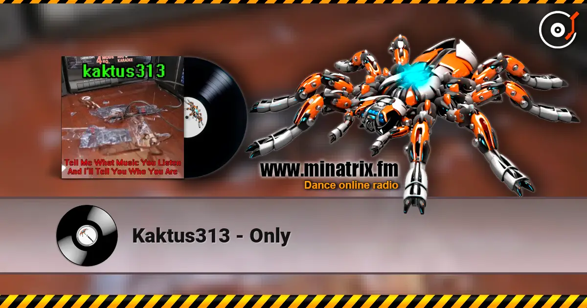 Kaktus313 - Only online in hoher Qualität hören | Minatrix.FM