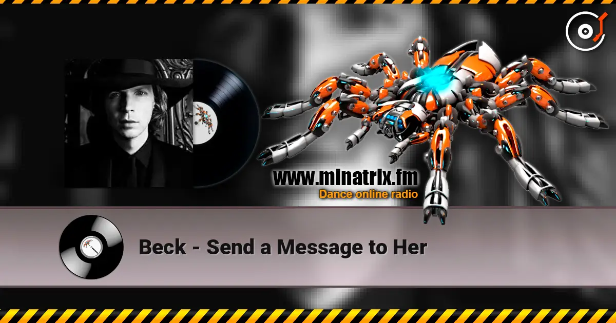 Beck - Send a Message to Her online in hoher Qualität hören | Minatrix.FM