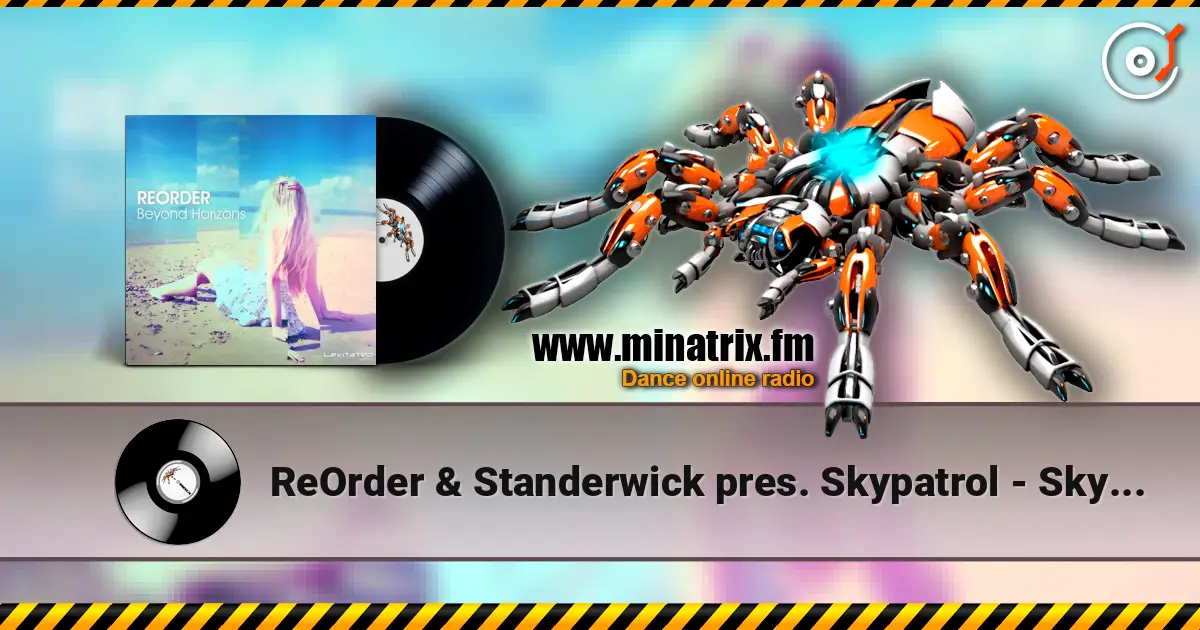 ReOrder & Standerwick pres. Skypatrol - Skyres (Original Mix) online in hoher Qualität hören | Minatrix.FM