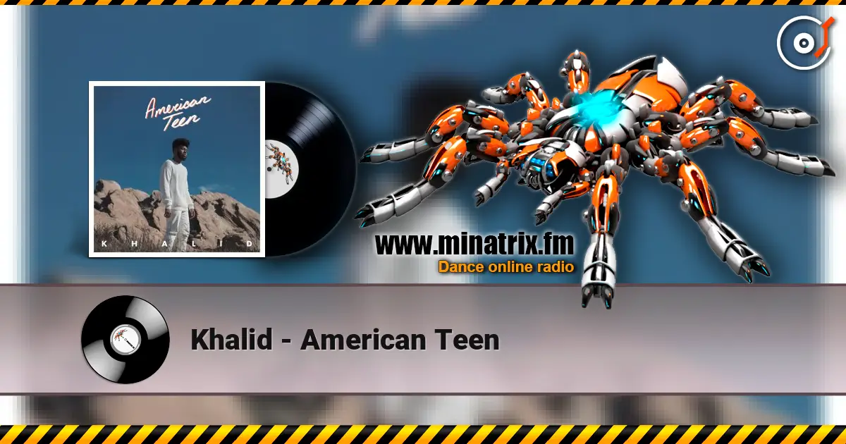 Khalid - American Teen online in hoher Qualität hören | Minatrix.FM