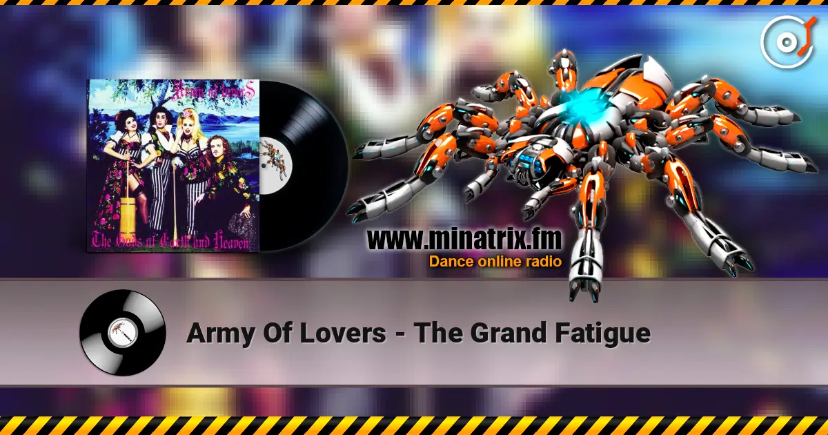 Army Of Lovers - The Grand Fatigue online in hoher Qualität hören | Minatrix.FM
