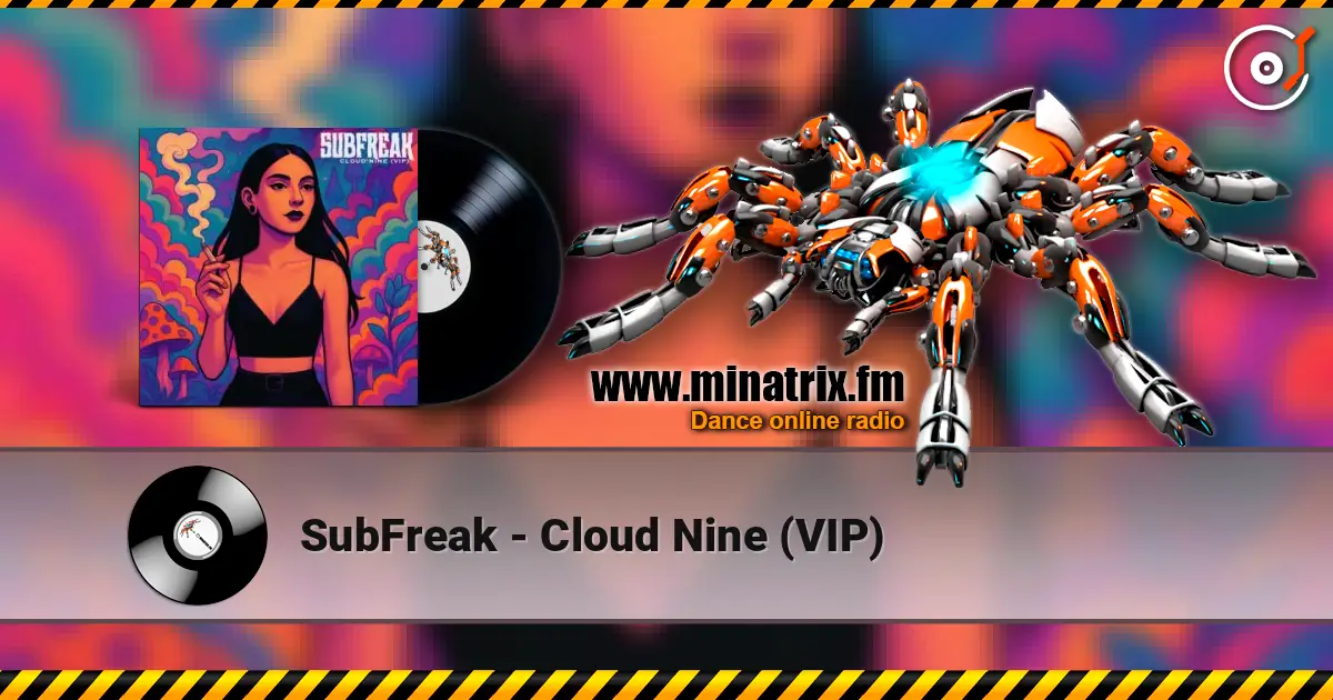 SubFreak - Cloud Nine (VIP) online in hoher Qualität hören | Minatrix.FM