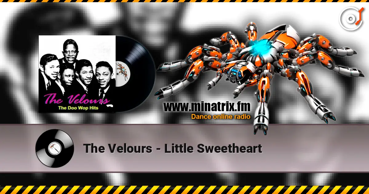 The Velours - Little Sweetheart online in hoher Qualität hören | Minatrix.FM