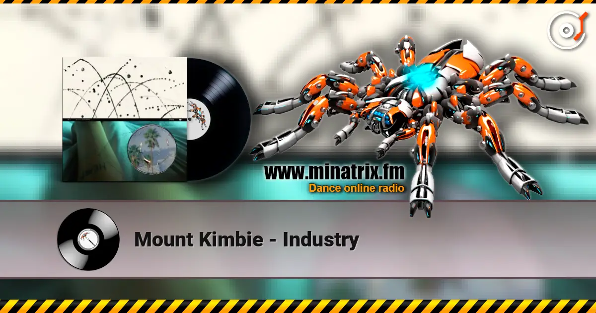 Mount Kimbie - Industry  online in hoher Qualität hören | Minatrix.FM