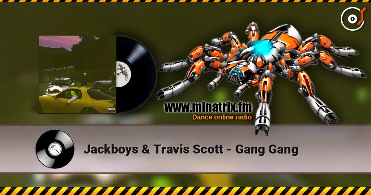 Jackboys & Travis Scott - Gang Gang online in hoher Qualität hören | Minatrix.FM