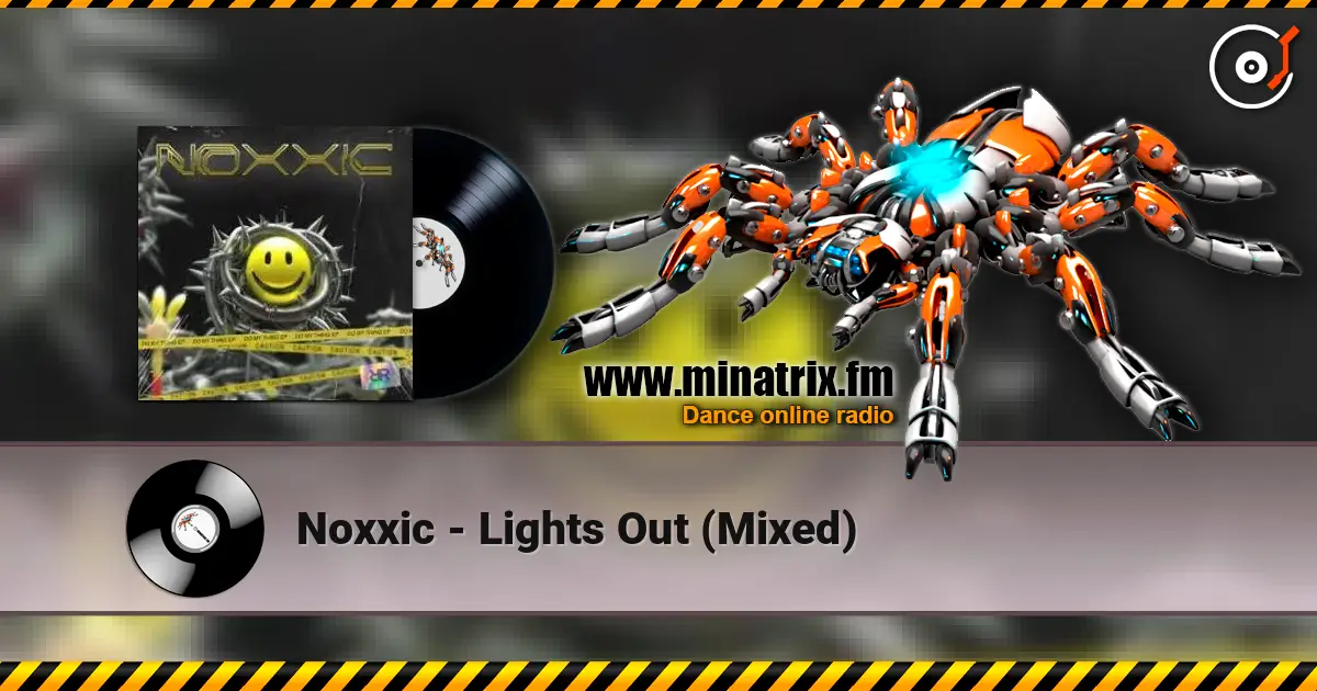 Noxxic - Lights Out (Mixed) online in hoher Qualität hören | Minatrix.FM