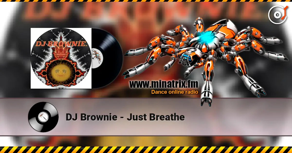 DJ Brownie - Just Breathe online in hoher Qualität hören | Minatrix.FM