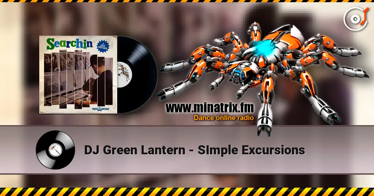 DJ Green Lantern - SImple Excursions online in hoher Qualität hören | Minatrix.FM
