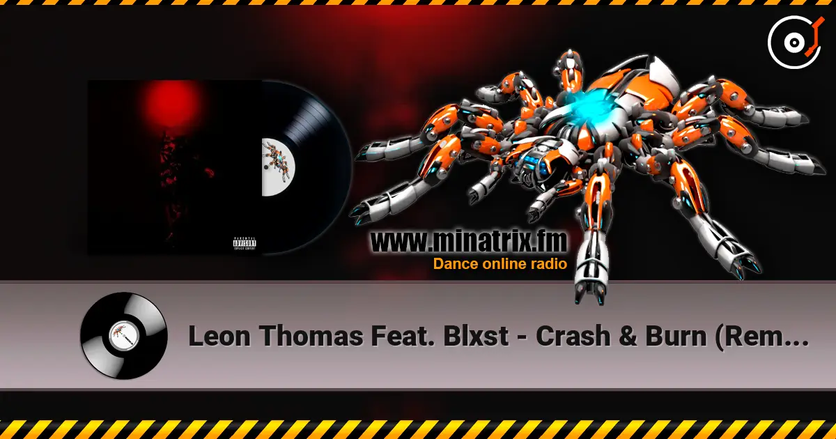 Leon Thomas Feat. Blxst - Crash & Burn (Remix) online in hoher Qualität hören | Minatrix.FM