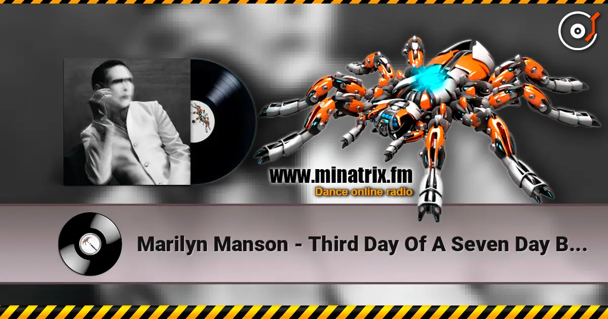 Marilyn Manson - Third Day Of A Seven Day Binge online in hoher Qualität hören | Minatrix.FM
