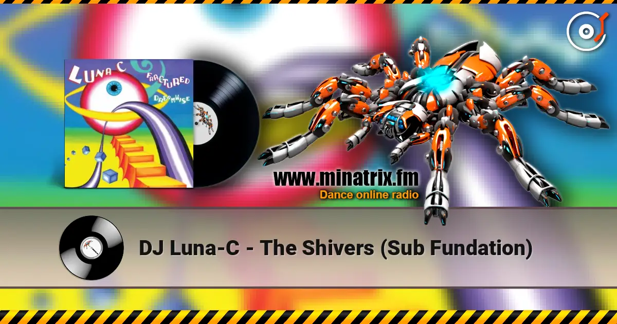 DJ Luna-C - The Shivers (Sub Fundation) online in hoher Qualität hören | Minatrix.FM