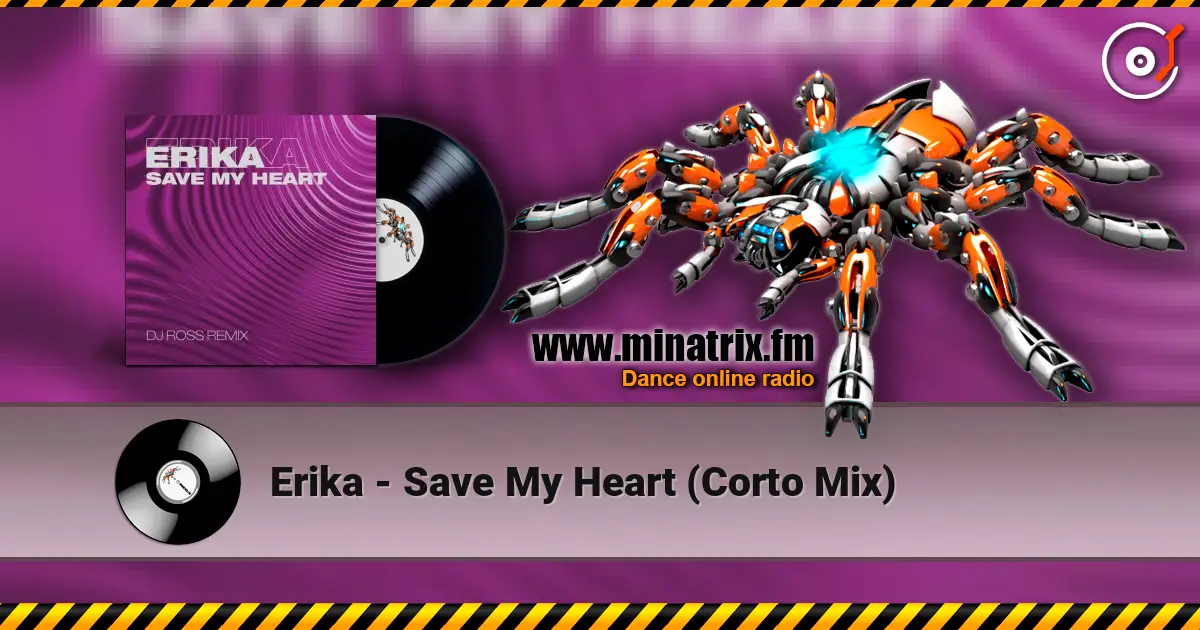 Erika - Save My Heart (Corto Mix) online in hoher Qualität hören | Minatrix.FM