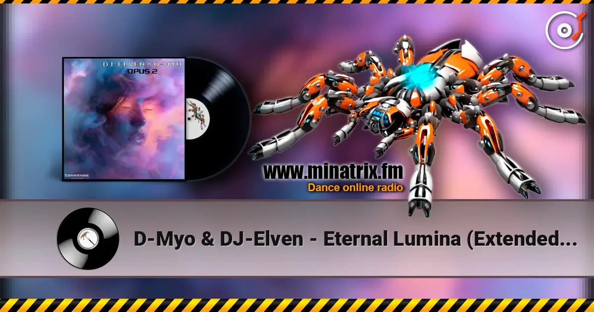 D-Myo & DJ-Elven - Eternal Lumina (Extended Mix) online in hoher Qualität hören | Minatrix.FM