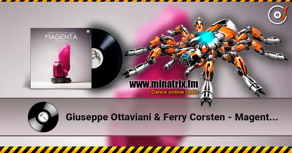 Giuseppe Ottaviani & Ferry Corsten - Magenta (Fisherman Extended Remix) online in hoher Qualität hören | Minatrix.FM
