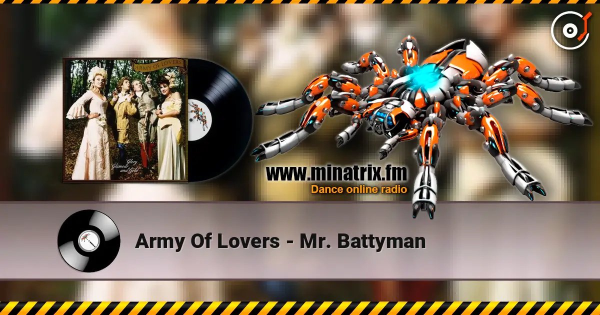 Army Of Lovers - Mr. Battyman online in hoher Qualität hören | Minatrix.FM