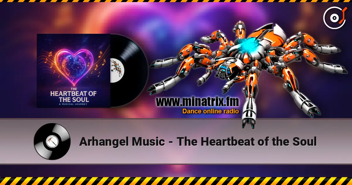 Arhangel Music - The Heartbeat of the Soul online in hoher Qualität hören | Minatrix.FM