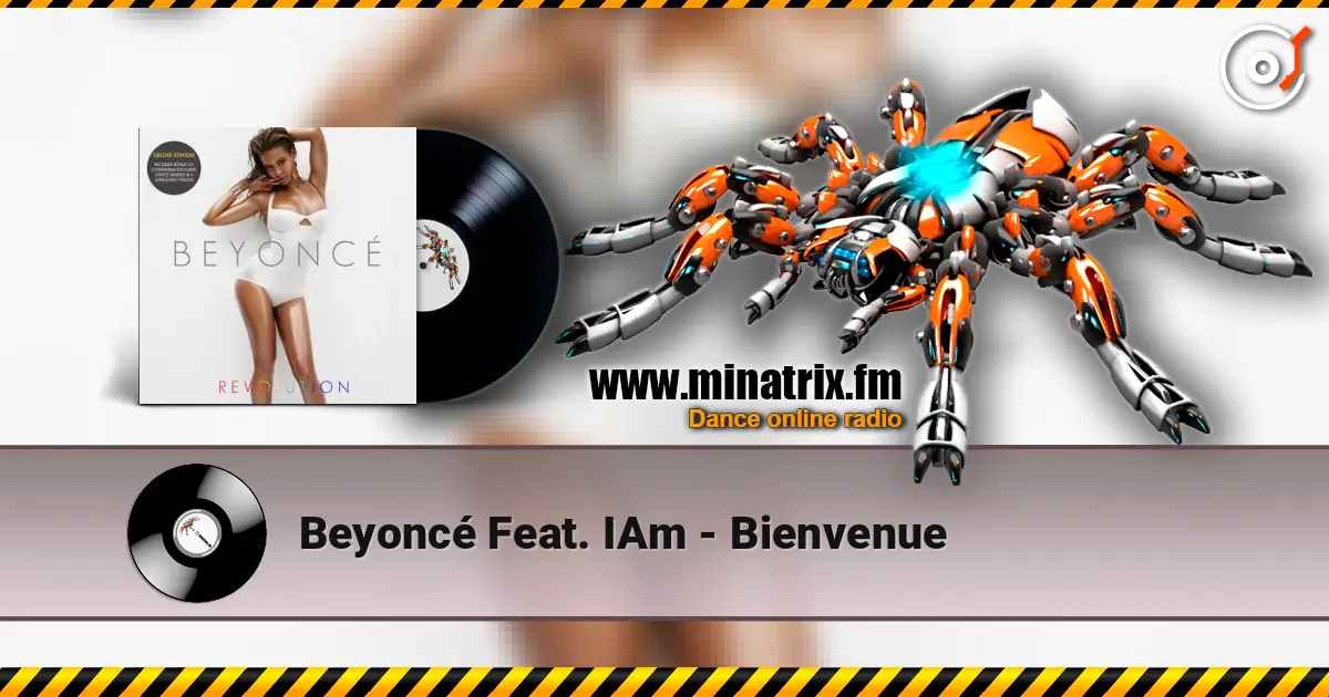 Beyoncé Feat. IAm - Bienvenue online in hoher Qualität hören | Minatrix.FM