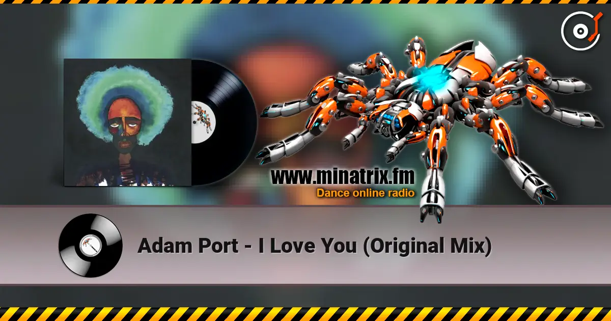 Adam Port - I Love You (Original Mix) online in hoher Qualität hören | Minatrix.FM