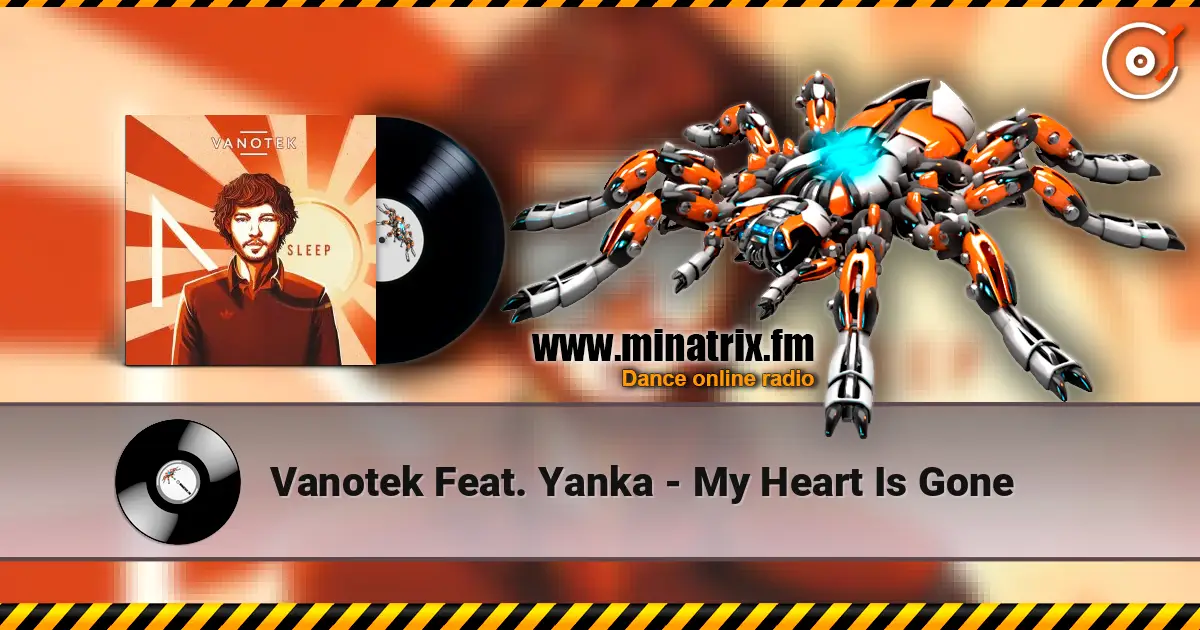 Vanotek Feat. Yanka - My Heart Is Gone online in hoher Qualität hören | Minatrix.FM